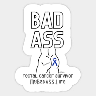 Badass - Rectal Cancer Survivor - My BadASS.Life - Black Writing Sticker